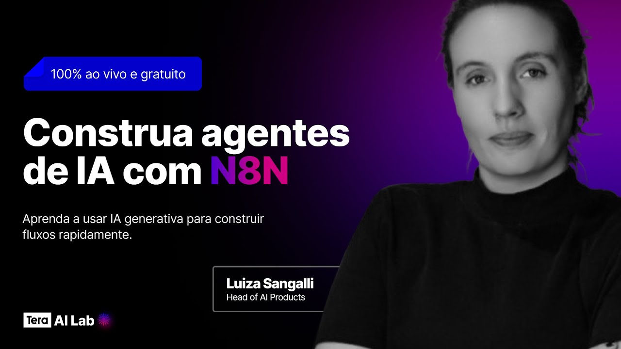 Construa Agentes de IA com N8N  - Aula 1 com Luiza Sangalli