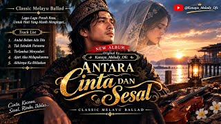 Download lagu ANTARA CINTA DAN SESAL | Full Album Classic Melayu Ballad | 5 Kisah Dalam Satu Cerita