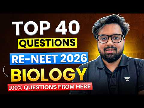 The Final 40 Questions Before RE-NEET 2026 | Biology