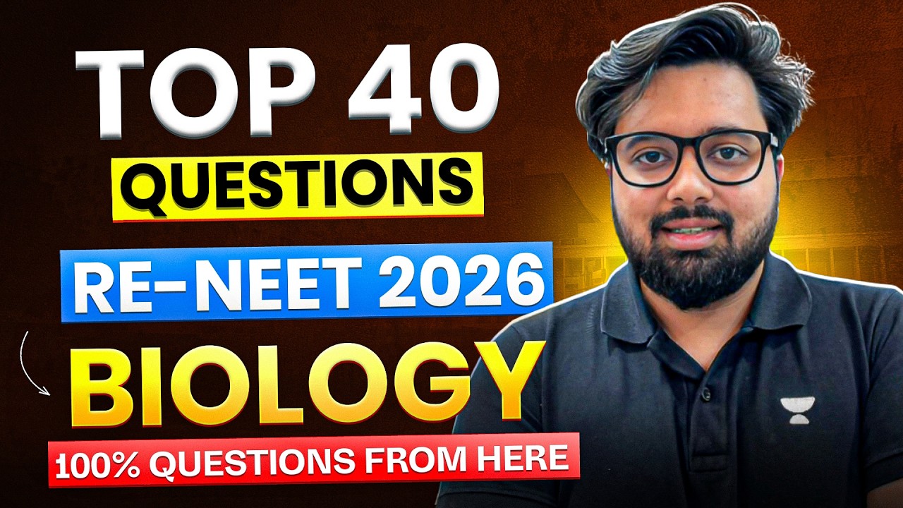 The Final 40 Questions Before RE-NEET 2026 | Biology
