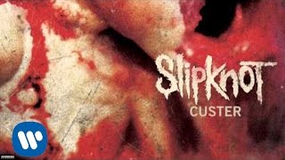 Vignette de la vidéo "Slipknot - Custer (Audio)"