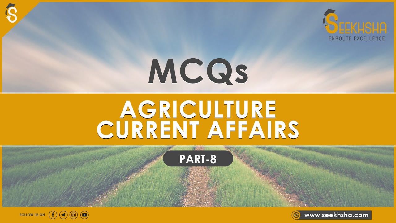 MCQs on Agriculture Current Affairs - Part 8- IBPS AFO and NABARD Grade ...