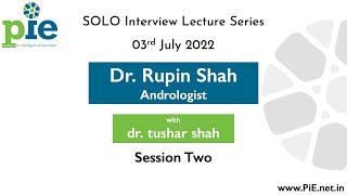 Dr. Rupin Shah | Andrologist | Interview lecture by dr. tushar shah - Part TWO of Two | PiE | 2/2 screenshot 4