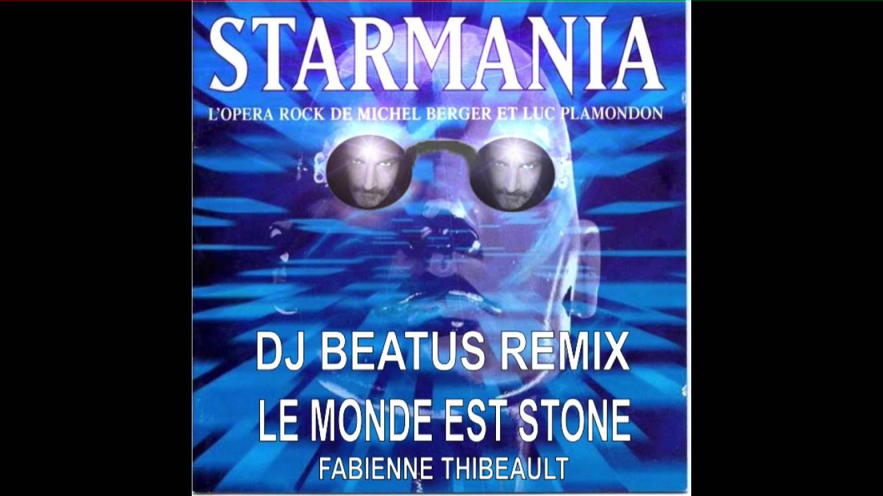 LE MONDE EST STONE - DJ BEATUS 2013 REMIX FABIENNE THIBEAULT
