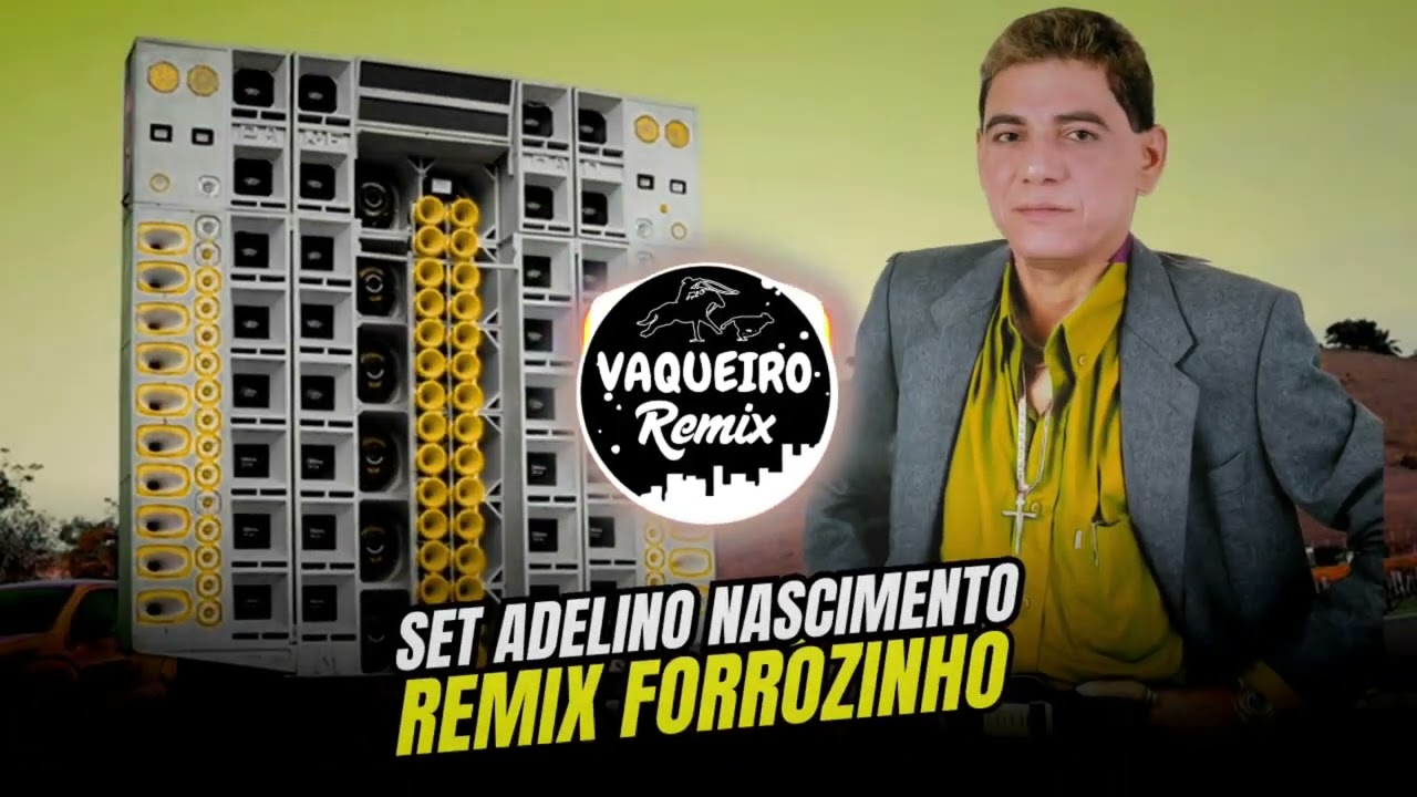 SET ADELINO NASCIMENTO REMIX FORRÓZINHO