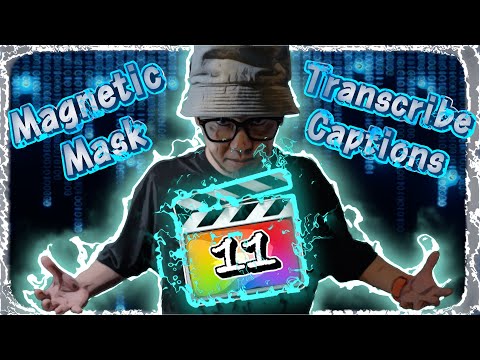 Final Cut Pro 11 | FCP11新功能全攻略 | Magnetic Mask | 自動生成字幕 | 全新Hotkey工作效率大提升 | 空間影片剪輯 | 粵語