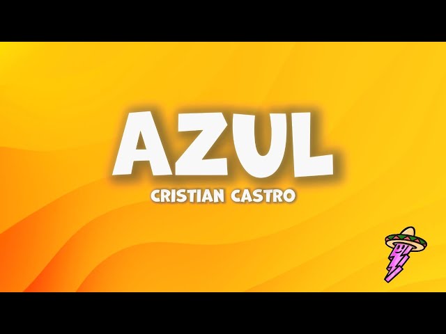 Cristian Castro - Azul (Letra) Video Thumbnail