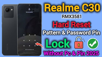 Realme C30 (RMX3581) || Hard Reset || Pattern Password Pin || Lock Unlock || Without Pc/Pin || 2025.
