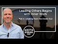 Leading Others Begins with Inner Work: Part II: Leading from the Inside Out