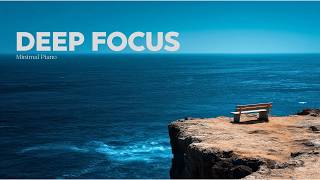 Deep Focus with Soft Calm | Minimal Piano, Study Music • 2 Hour