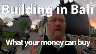 Building in Bali - What your money really gets you