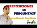 Cómo utilizar preposiciones en preguntas - Prepositions in Questions