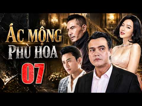 ÁC MỘNG PHÙ HOA - TẬP 07 | Phim Tình Cảm Tâm Lý Việt Nam 2026 | Phim Việt Nam Hay Nhất | Phim THVL