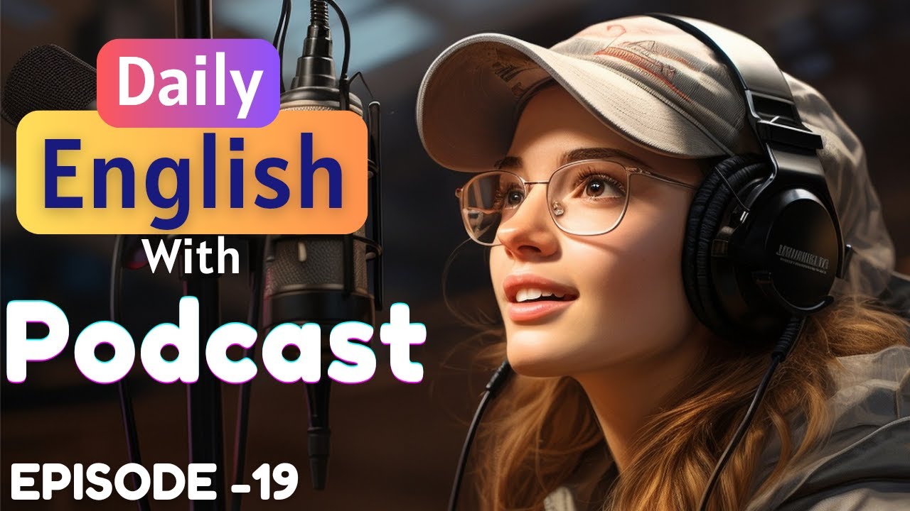 Daily English Podcast Conversation || EP 19 || American Podcast For Beginner's