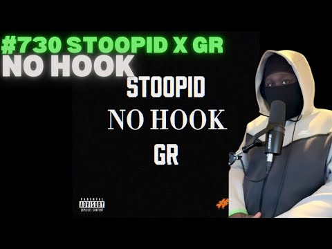 #730 SToopid x GR - No Hook (Official Audio) [REACTION]