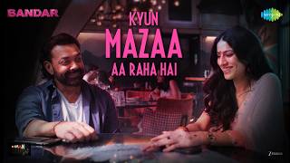 Kyun Mazaa Aa Raha Hai |BANDAR| Vishal Mishra | Bobby D, Sanya M, Sapna P, Saba A, Nikhil D,Anurag K