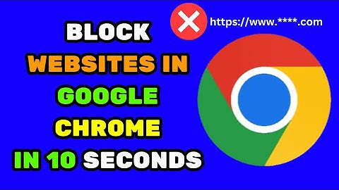 How to Block Websites on Chrome in 10 seconds