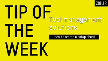 How to create a setup sheet in ZOLLER tool management software | Tip of the Week