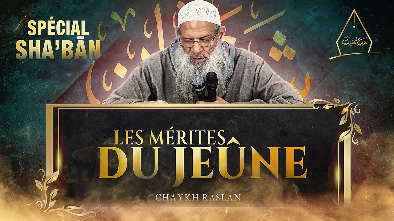 Ramadan : Mérites et spécificités | Chaykh Raslan