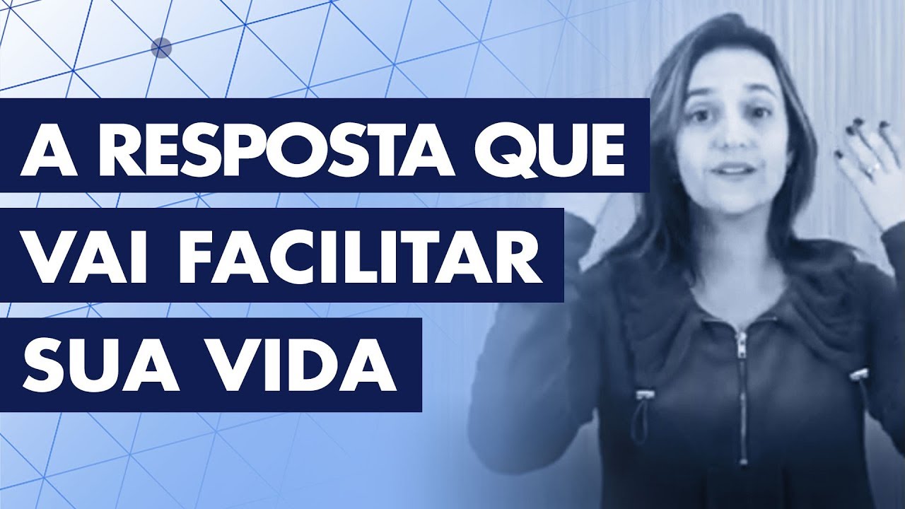 A RESPOSTA QUE VAI FACILITAR SUA VIDA - YouTube