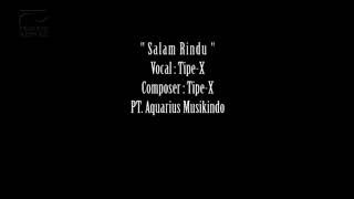 Download lagu SALAM RINDU -  TIPE-X