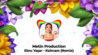 Ebru Yaşar - Kalmam (Metin Production Remix)2023 Resimi