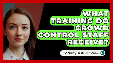 What Training Do Crowd Control Staff Receive? - SecurityFirstCorp.com