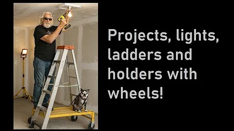 Projects, lights, ladders and holders with wheels. Video #2348 #grathbun