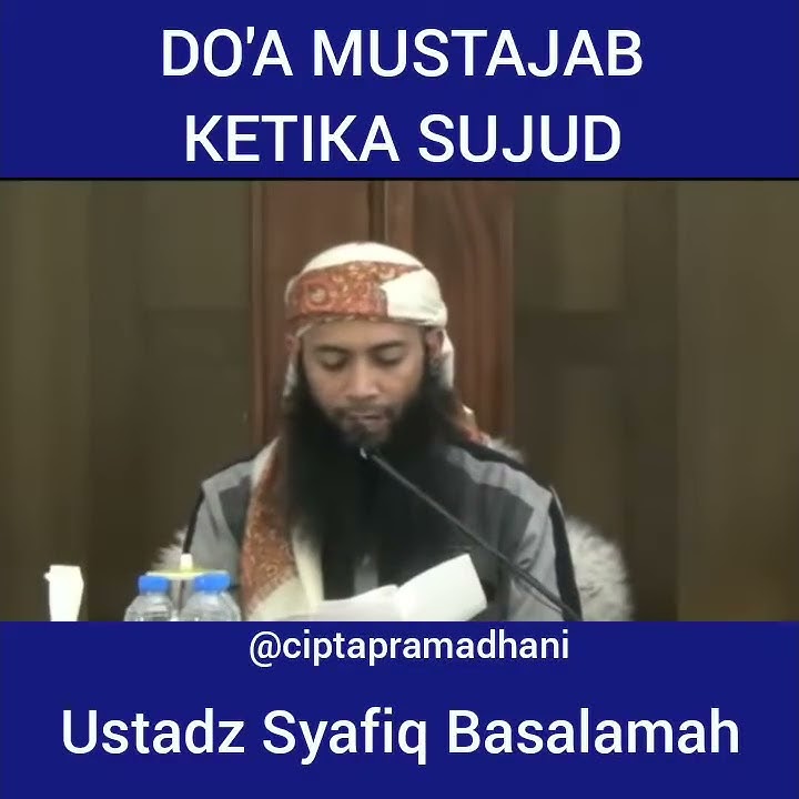 Do'a Mustajab Ketika Sujud - Ustadz Syafiq Basalamah