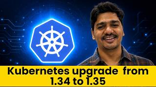 Kubernetes Upgrade 1.34 to 1.35 | Upgrade Control Plane, Nodes & Add-ons Kubernetes Upgrade 1.34 to 1.35 | Upgrade Control Plane, Nodes & Add-ons