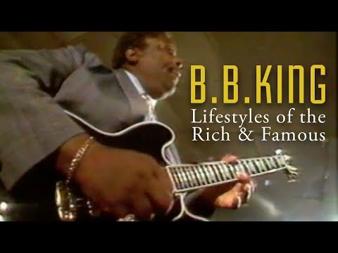 B.B. King | Lifestyles Of The Rich And Famous