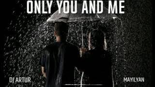 DJ ARTUR - ONLY YOU AND ME (ORIGINAL MIX)