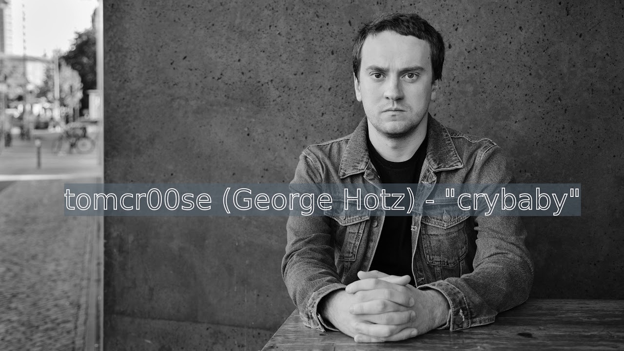 tomcr00se (George Hotz) - "crybaby" | Hip-hop & Rap