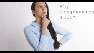 Why Programming Suck
