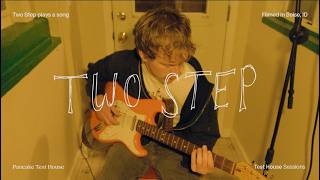 Two Step | Full Session | Test House Sessions