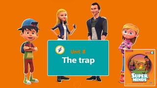 UNIT 8. THE TRAP (Explorers Video Superminds Second Edition Level 4 Student's Book)