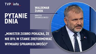Żurek Ziobro Pokazał, Że Nie Był W Stanie Zreformować Wymiaru Sprawiedliwości Pytanie Dnia