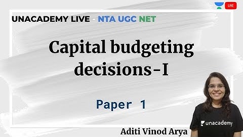 Capital budgeting decisions-I | Management | Unacademy Live - NTA UGC NET | Aditi Vinod Arya