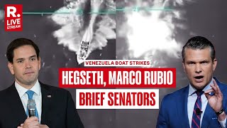 LIVE: Hegseth & Marco Rubio Brief Senators On Venezuela Boat Strikes As Questions Mount |USA |Trump