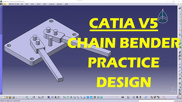 CATIA V5 CHAIN BENDER PRACTICE DESIGN | CATIA Practice | CAD Designs