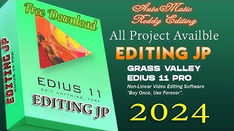 edius 11 full installation 2024 ! How To Edius 11 Pro Setup 2024 ! Edius 11 Pro Project ! editing jp