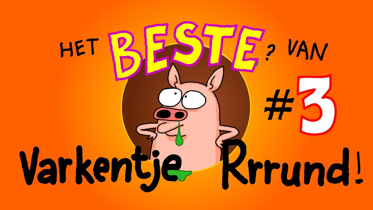 Het BESTE van VARKENTJE RUND 03