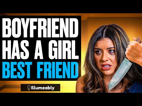 BOYFRIEND Has A GIRL BEST FRIEND, What Happens Is Shocking | Illumeably