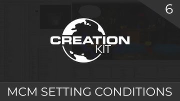 Creation Kit (MCM Setting Conditions) #6
