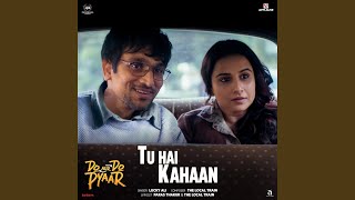 Tu Hai Kahaan (From "Do Aur Do Pyaar")