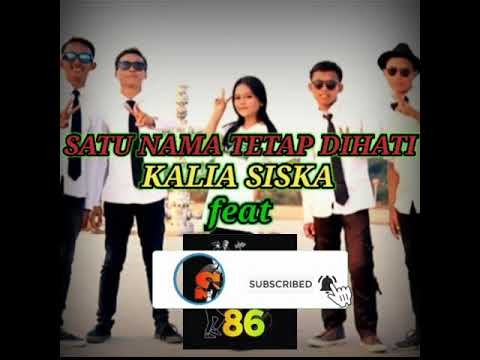 SATU NAMA TETAP DIHATI - KALIA SISKA feat SKA 86