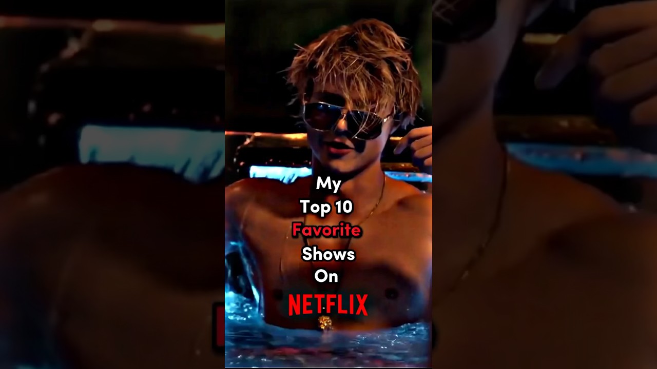 My Top 10 Favorite Shows On Netflix  