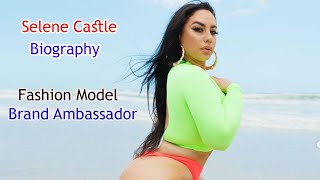 Selene Castle 🇺🇸...| Biography Plus Size Curvy Fashion Model | Brand Ambassador | Li Bikini Model