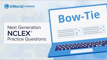Next Generation NCLEX® Practice Questions: Bow-Tie