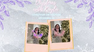 Christmas with Kayla livestream- 5th Annual!